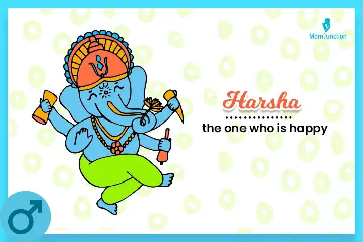 Happy Ganesha, Harsha